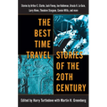 The Best Time Travel Stories of the 20th Century: Stories by Arthur C. Clarke, Jack Finney, Joe Haldeman, Ursula K. Le Guin, Larry Niven, Theodore Stu - Paperback