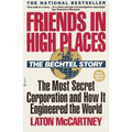 Friends in High Places: The Bechtel Story: The Most Secret Corporation and How It Engineered the World - Paperback