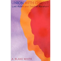 Union with Christ: Last Adam and Seed of Abraham - Paperback