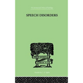 Speech Disorders: A Psychological Study of the Various Defects of Speech - Paperback
