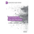 Carl Schmitt on Law and Liberalism - Hardcover