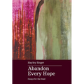 Abandon Every Hope: Essays for the Dead - Paperback
