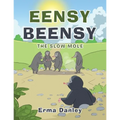 Eensy Beensy: The Slow Mole - Paperback