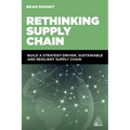 Rethinking Supply Chain: Build a Strategy-Driven, Sustainable and Resilient Supply Chain - Paperback