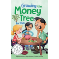 Growing the Money Tree for Kids: A Fun Guide to Investing for Ages 8-12 - Hardcover