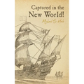 Captured in the New World! - Paperback