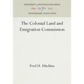 The Colonial Land and Emigration Commission - Hardcover