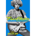 Transelectric: My Life as a Cosmic Rock Star - Hardcover