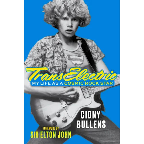 Transelectric: My Life as a Cosmic Rock Star - Hardcover