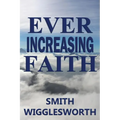 Ever Increasing Faith - Paperback