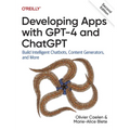 Developing Apps with GPT-4 and ChatGPT: Build Intelligent Chatbots, Content Generators, and More - Paperback