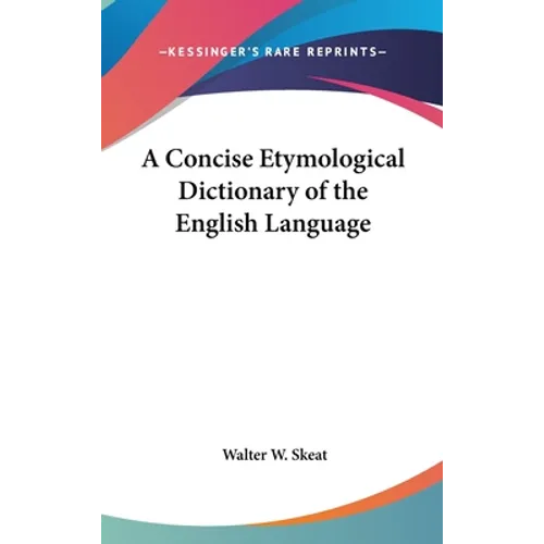 A Concise Etymological Dictionary of the English Language - Hardcover