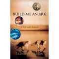 Build Me an Ark: A Life with Animals - Paperback