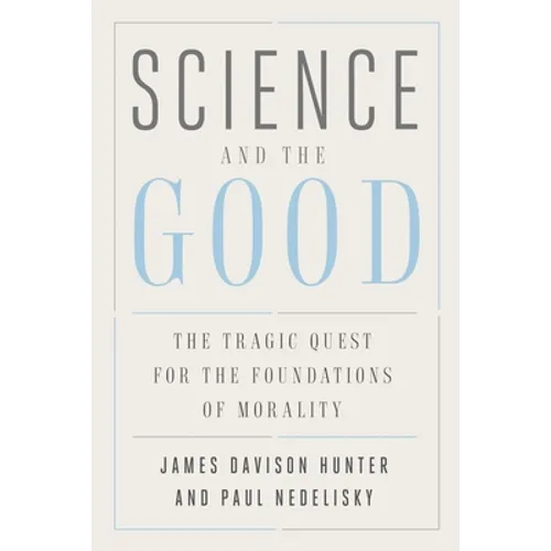 Science and the Good: The Tragic Quest for the Foundations of Morality - Paperback