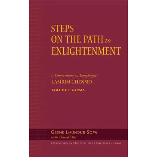 Steps on the Path to Enlightenment: A Commentary on Tsongkhapa's Lamrim Chenmo, Volume 2: Karma - Hardcover
