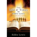 The Life & Times of Eddie Lewis: One Man's Fight Against A Corporation - Paperback