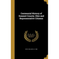 Centennial History of Summit County, Ohio and Representative Citizens - Hardcover