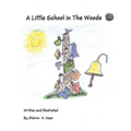 A Little School in the Woods - Paperback