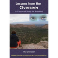 Lessons from the Overseer: A Course of Study for Mankind - Paperback
