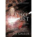 Piso Christ: A Book of the New Classical Scholarship - Paperback