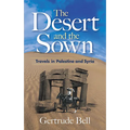 The Desert and the Sown: Travels in Palestine and Syria - Paperback