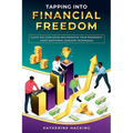 Tapping into Financial Freedom: Clear the confusion and promote your prosperity using Emotional Freedom Techniques - Paperback