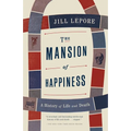 The Mansion of Happiness: A History of Life and Death - Paperback