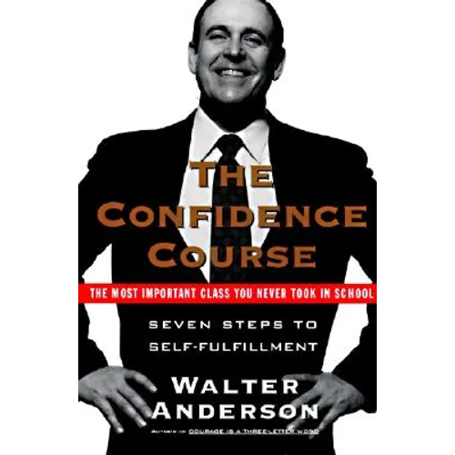 The Confidence Course: Seven Steps to Self-Fulfillment - Paperback