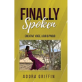 Finally Spoken: Creative Voice, Loud & Proud - Paperback