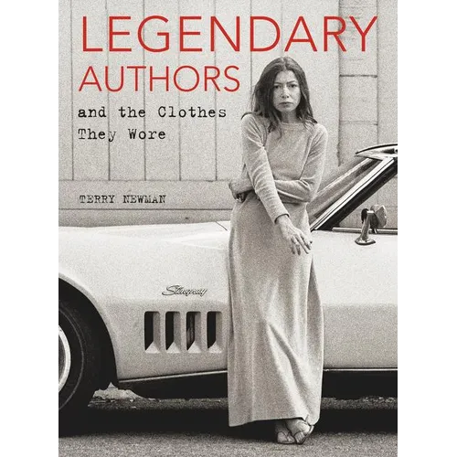Legendary Authors and the Clothes They Wore - Hardcover