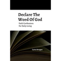Declare The Word Of God Faith Confessions For Daily Living - Paperback