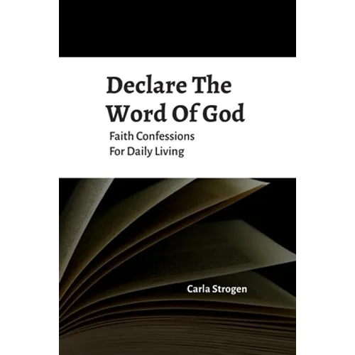 Declare The Word Of God Faith Confessions For Daily Living - Paperback