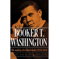 Booker T. Washington: Volume 1: The Making of a Black Leader, 1856-1901 - Paperback