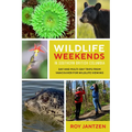 Wildlife Weekends in Southern British Columbia: Day and Multi-Day Trips from Vancouver for Wildlife Viewing - Paperback