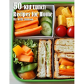 50 Kid Lunch Recipes for Home - Paperback