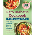Keto Diabetic Cookbook and Meal Plan: 4-Week Keto Diet Meal Plan for Type 2 Diabetes - Paperback