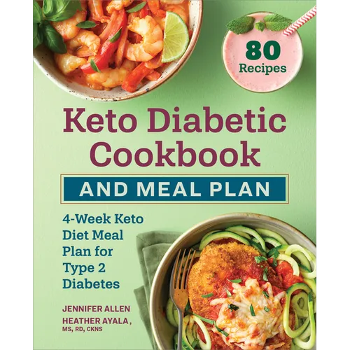Keto Diabetic Cookbook and Meal Plan: 4-Week Keto Diet Meal Plan for Type 2 Diabetes - Paperback