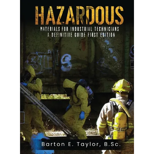 Hazardous Materials for Industrial Technicians: A Definitive Guide - Hardcover