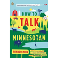 How to Talk Minnesotan: Revised for the 21st Century - Paperback