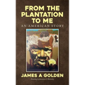 From the Plantation to Me an American Story - Paperback