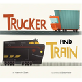 Trucker and Train - Hardcover