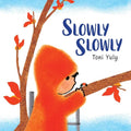 Slowly Slowly - Hardcover