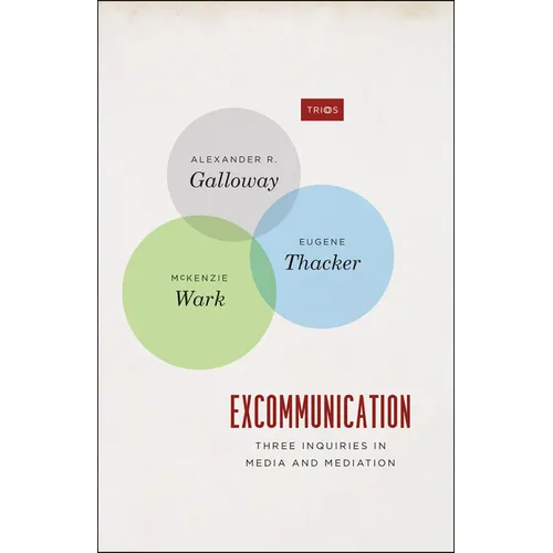 Excommunication: Three Inquiries in Media and Mediation - Paperback