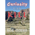 Curiosity Can kill: Curiosity Can Kill is the 10th Jim West mystery/thriller - Hardcover
