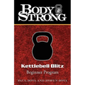 Body Strong Kettlebell Blitz: Beginner Program - Paperback