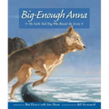 Big-Enough Anna: The Little Sled Dog Who Braved the Arctic - Hardcover