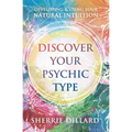 Discover Your Psychic Type: Developing and Using Your Natural Intuition - Paperback