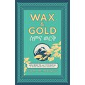 Wax and Gold: Journeys in Ethiopia and other roads less travelled - Paperback