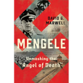 Mengele: Unmasking the Angel of Death - Hardcover