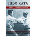Judo Kata: Practice, Competition, Purpose - Paperback